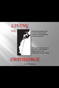 Title: Living The Impossible, Author: Daniel Rodriguez