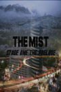 The Mist Stage One: The Prelude