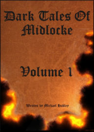 Title: Dark Tales of Midlocke: Volume 1, Author: Michael Hadley