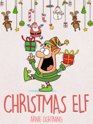 Title: Christmas Elf, Author: Arnie Lightning