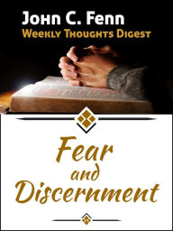 Title: Fear and Discernment, Author: John C. Fenn