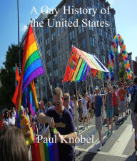 Title: A Gay History of the United States, Author: Paul Knobel