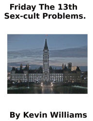 Title: Friday The 13th Sex-cult Problems, Author: Kevin Williams