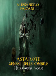Title: Astaroth Genesi delle ombre, Author: Alessandro Falzani
