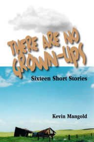 Title: There Are No Grown-Ups, Author: Kevin Mangold