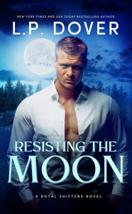 Title: Resisting the Moon, Author: L. P. Dover