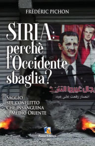 Title: Siria: perchè l'Occidente sbaglia?, Author: Frédéric Pichon