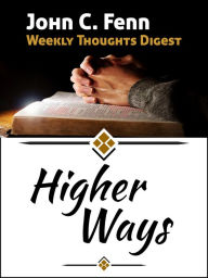 Title: Higher Ways, Author: John C. Fenn