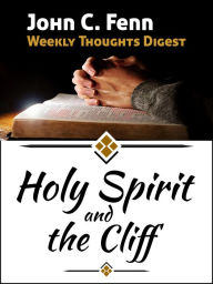 Title: Holy Spirit and the Cliff, Author: John C. Fenn