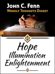 Title: Hope Illumination Enlightenment, Author: John C. Fenn