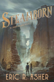 Title: Steamborn, Author: Eric Asher