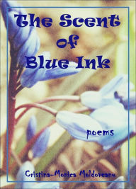 Title: The Scent of Blue Ink, Author: Cristina-Monica Moldoveanu