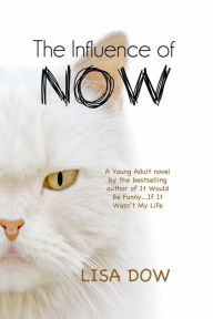 Title: The Influence Of Now, Author: Lisa Dow