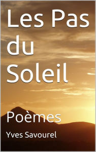 Title: Les Pas du Soleil, Author: Yves Savourel