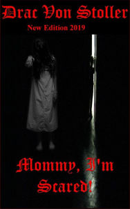 Title: Mommy, I'm Scared, Author: Drac Von Stoller