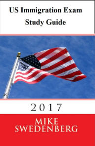 Title: US Immigration Exam Study Guide, Author: Mike Swedenberg