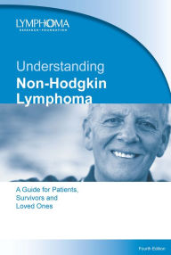 Title: Understanding Non-Hodgkin Lymphoma. A Guide for Patients, Survivors, and Loved Ones. September 2015, Author: Lymphoma Research Foundation