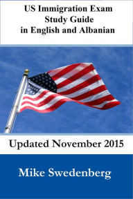 Title: US Immigration Exam Study Guide in English and Albanian, Author: Mike Swedenberg