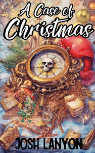 Title: A Case of Christmas, Author: Josh Lanyon