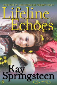 Title: Lifeline Echoes, Author: Kay Springsteen