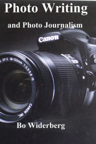 Title: Photo Writing and Photo Journalism, Author: Bo Widerberg