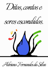 Title: Ditos, contos e seres escondidos, Author: Adriano Silva