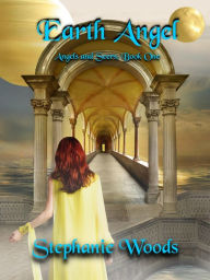 Title: Earth Angel (Angels and Seers: Book One), Author: Stephanie Woods