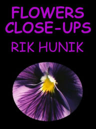 Title: Flowers: Close-ups, Author: Rik Hunik