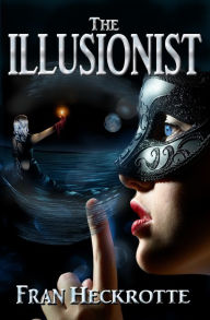 Title: The Illusionist, Author: Fran Heckrotte