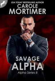 Title: Savage Alpha (Alpha 8), Author: Carole Mortimer