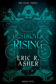 Title: Destroyer Rising, Author: Eric Asher