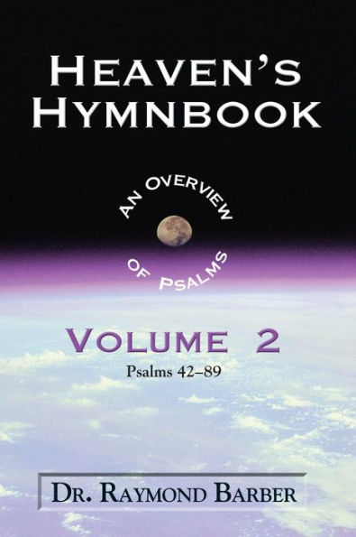 Heaven's Hymnbook: An Overview of the Psalms Volume Two