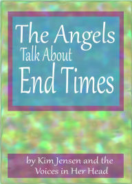 Title: The Angels Talk About End Times, Author: Kim Jensen