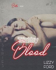 Title: Trial by Blood, Author: Lizzy Ford