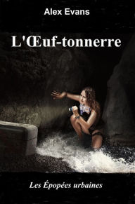 Title: L'OEuf-tonnerre, Author: Alex Evans