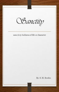 Title: Sanctity, Author: S. M. Bowles