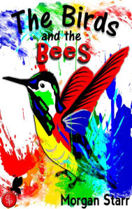 Title: The Birds and The Bees, Author: Morgan Starr