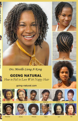 Going Natural How To Fall In Love With Nappy Hair By Mireille