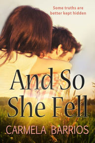 Title: And So She Fell, Author: Carmela Barrios