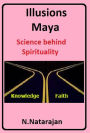 Illusions: Maya The Science of Spirituality.