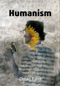 Title: Humanism: The Untold Tale, Author: Chirag Patel