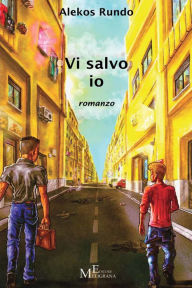 Title: Vi salvo io, Author: Alekos Rundo