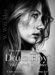 Title: Druin Hoyt & the Duke's Daughter, Author: W.Wm. Mee