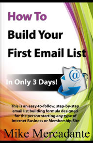 Title: How To Build Your First Email List In Only 3 days, Author: Mike Mercadante