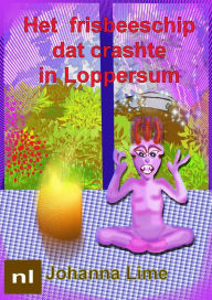 Title: Het kereltje dat crashte in Loppersum, Author: Johanna Lime