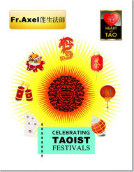 Title: Celebrating Taoist Festivals, Author: Father Axel