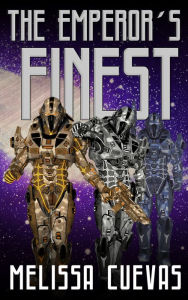 Title: The Emperor's Finest (The Emperor's Finest #1), Author: Melissa Cuevas