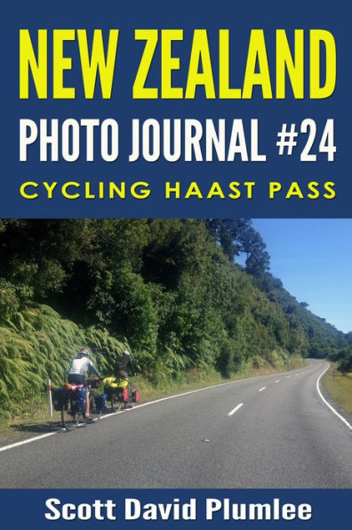 New Zealand Photo Journal #24: Cycling Haast Pass