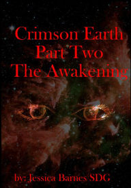 Title: Crimson Earth: Part Two: The Awakening, Author: Jessica Barnes