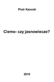 Title: Ciemno- czy jasno-wiecze?, Author: Piotr Karocki